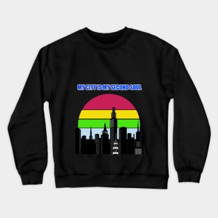 My city is my second soul Crewneck Sweatshirt